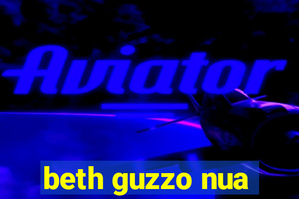 beth guzzo nua